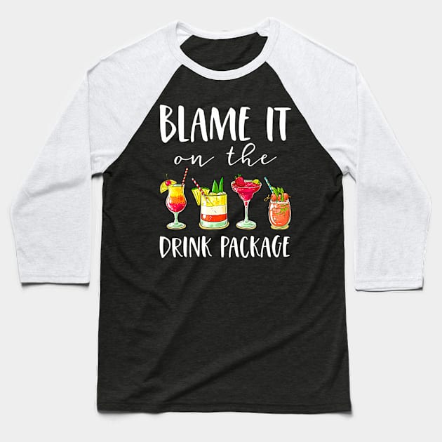 Funny Cruise Blame It On The Drink Package Baseball T-Shirt by Cristian Torres